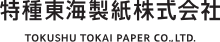 &copy; TOKUSHU TOKAI PAPER CO.,LTD.